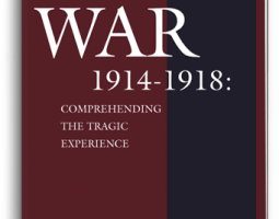 The Great War of 1914-1918: Comprehending the Tragic Experience